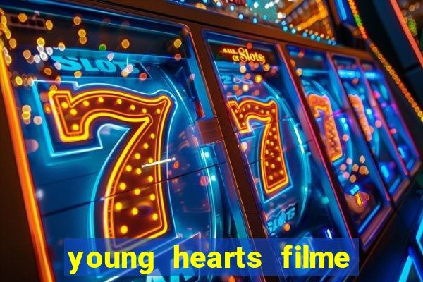 young hearts filme completo dublado